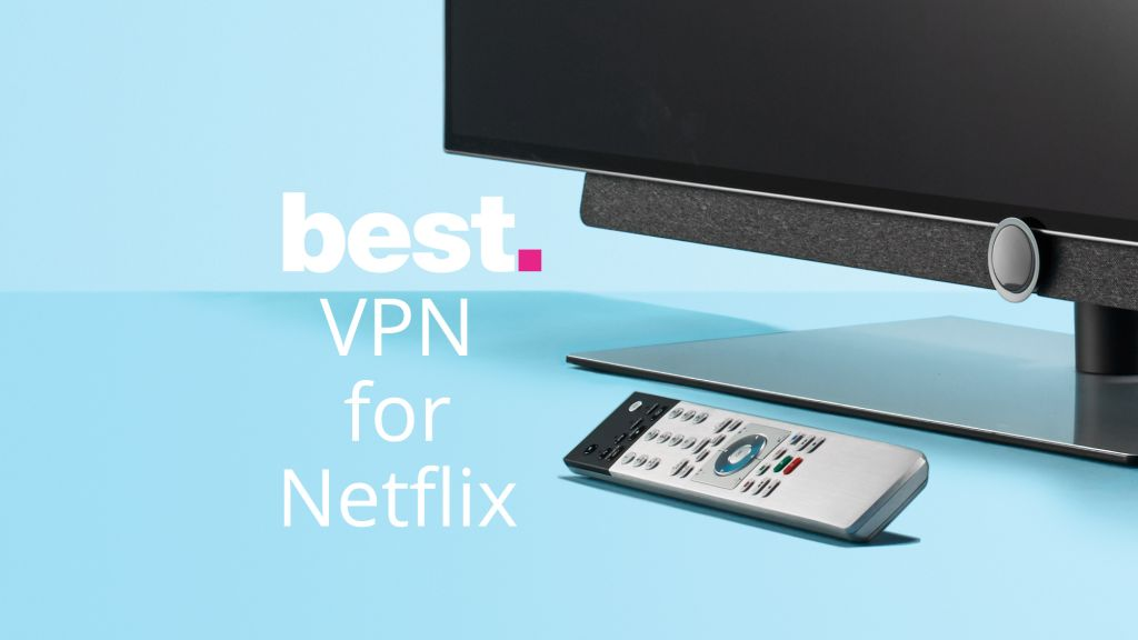 2020 最好的Netflix VPN 推荐 2020 最好的Netflix VPN 推荐
